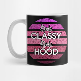 Kinda Classy Kinda Hood Pink Distressed Design Mug